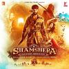 Shamshera (2022) Full Album